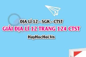 Giải Địa lí 12 trang 124 Chân trời sáng tạo SGK